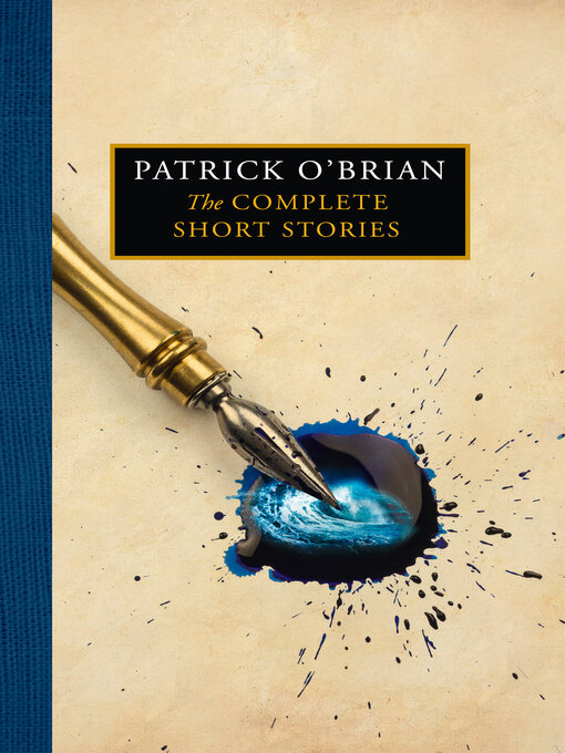Title details for The Complete Short Stories by Patrick O'Brian - Available